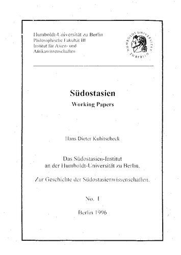 Das Südostasien-Institut an der Humboldt-Universität zu Berlin : Zur Geschichte der Südostasienwissenschaften - Zvischenbericht vorgelegt aus Anlaß des 10th European Colloquiums on lrndonesian and Mala)~ Studies (ECIMS), Berlin~ 17. bis 22. Juni 1996