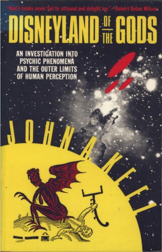 Disneyland of the gods - an investigation into psychic phenomena and the outer limits of human perception
