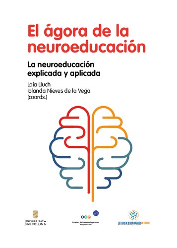El ágora de la neuroeducación: la neuroeducación explicada y aplicada