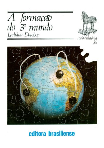 A Formação do Terceiro Mundo (As Raízes da Globalização)