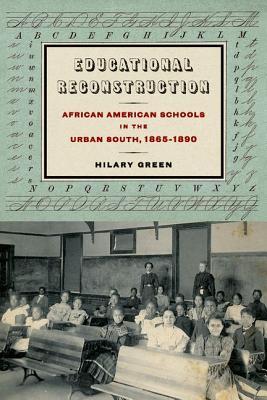 Educational Reconstruction: African American Schools in the Urban South, 1865-1890