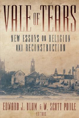 Vale of Tears: New Essays on Religion and Reconstruction
