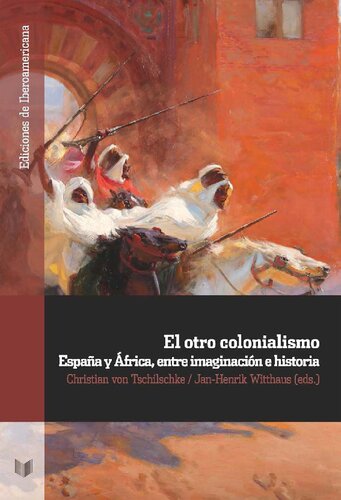 El otro colonialismo: España y África, entre imaginación e historia
