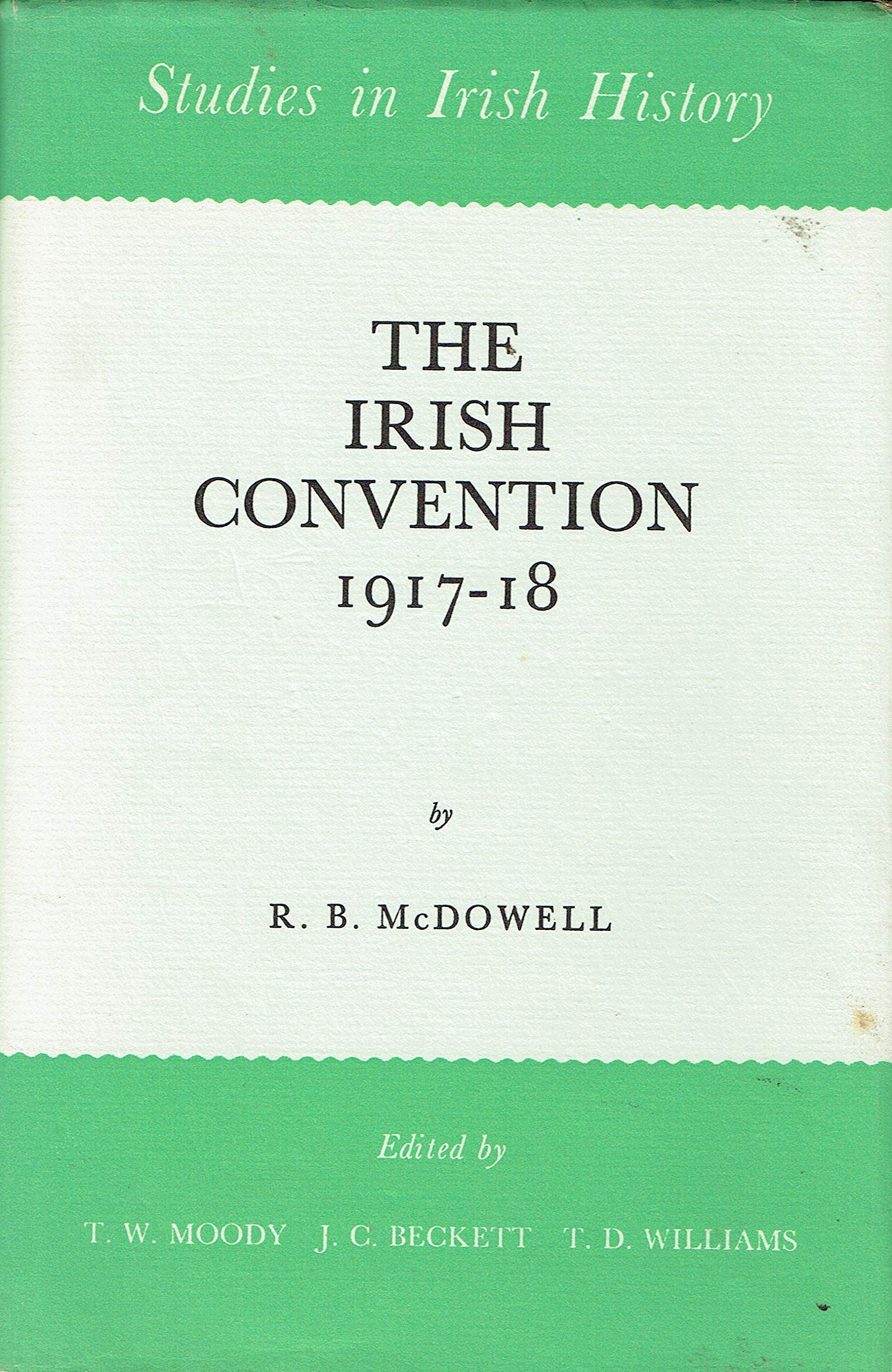 Irish Convention, 1917-18 (Study in Irish History , 2nd S.)