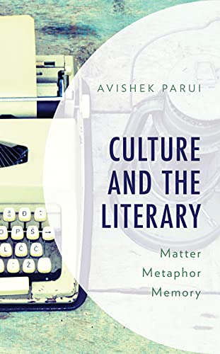 Culture and the Literary: Matter, Metaphor, Memory