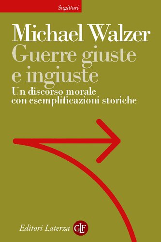 Guerre giuste e ingiuste. Un discorso morale con esemplificazioni storiche