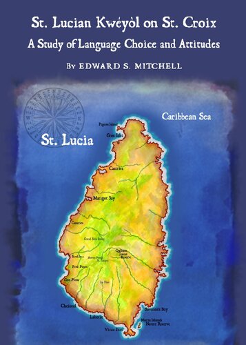 St. Lucian Kwéyòl on St. Croix: A Study of Language Choice and Attitudes