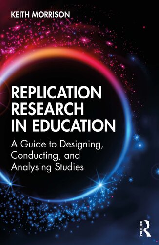 Replication Research in Education: A Guide to Designing, Conducting, and Analysing Studies