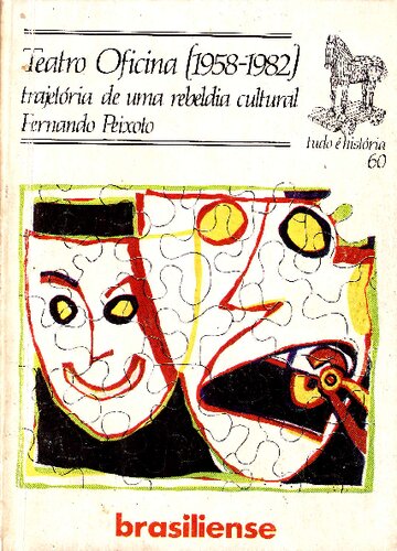 Teatro Oficina (1958-1982) - trajetória de uma rebeldia cultural