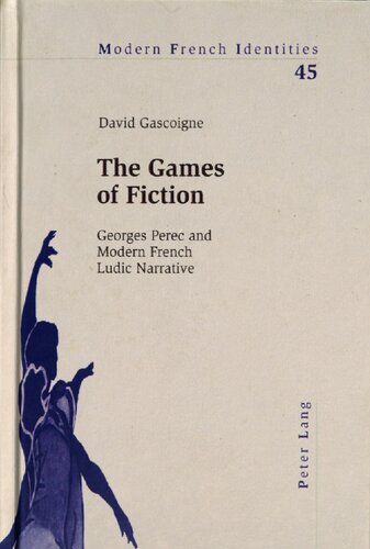 The games of fiction : Georges Perec and modern French ludic narrative