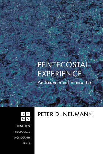Pentecostal Experience: An Ecumenical Encounter (Princeton Theological Monograph Series)