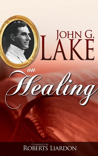 John G. Lake On Healing
