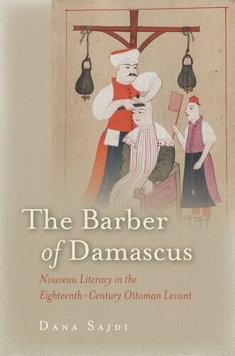 The Barber of Damascus: Noveau Literacy In The Eighteenth-Century Ottoman Levant