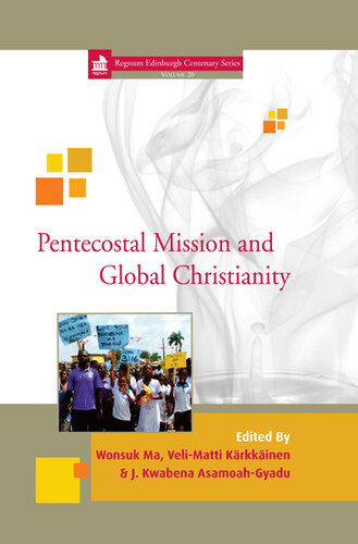 Pentecostal Mission and Global Christianity (Edinburgh Centenary)
