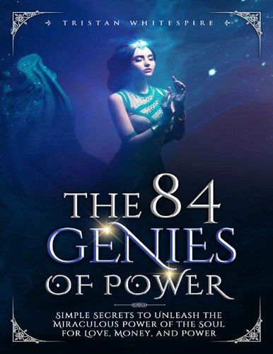 The 84 Genies of power, Simple secrets to unleash the miraculous