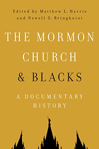 The Mormon Church and Blacks: A Documentary History