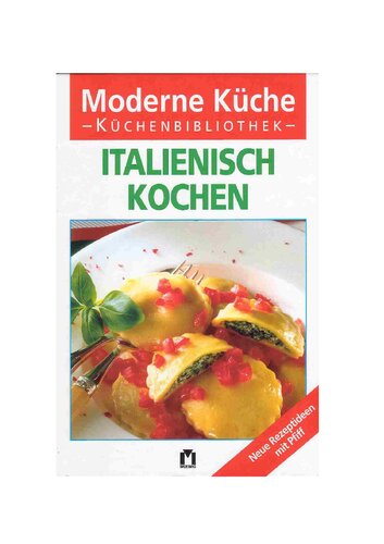 Italienisch kochen : Neue Rezeptideen mit Pfiff