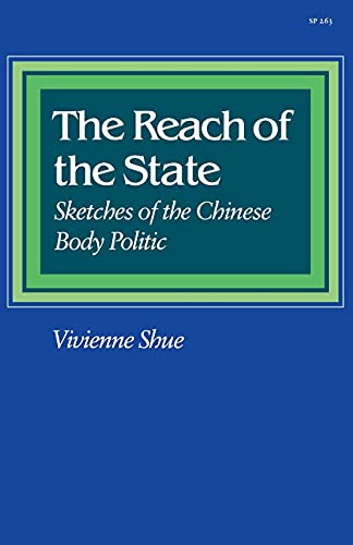 The Reach of the State: Sketches of the Chinese Body Politic