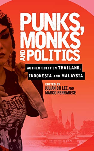 Punks, Monks and Politics: Authenticity in Thailand, Indonesia and Malaysia