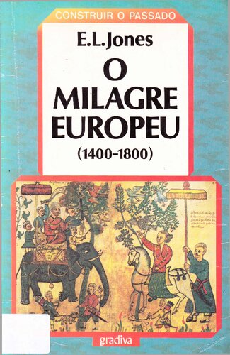O milagre europeu (1400-1800) - contextos, economias e geopolíticas na História da Europa e da Ásia