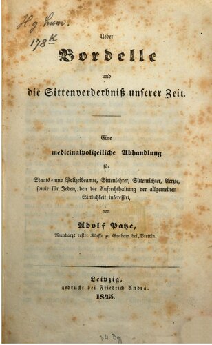Über Bordelle und die Sittenverderbnis unserer Zeit : Eine medizinalpolizeiliche Abhandlung