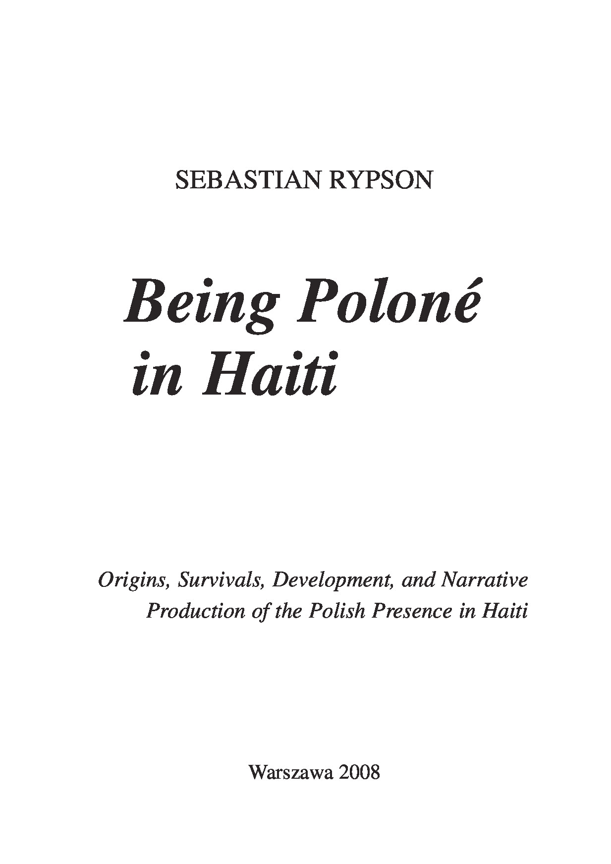 Being Poloné in Haiti: Origins, Survivals, Development, and Narrative Production of the Polish Presence in Haiti
