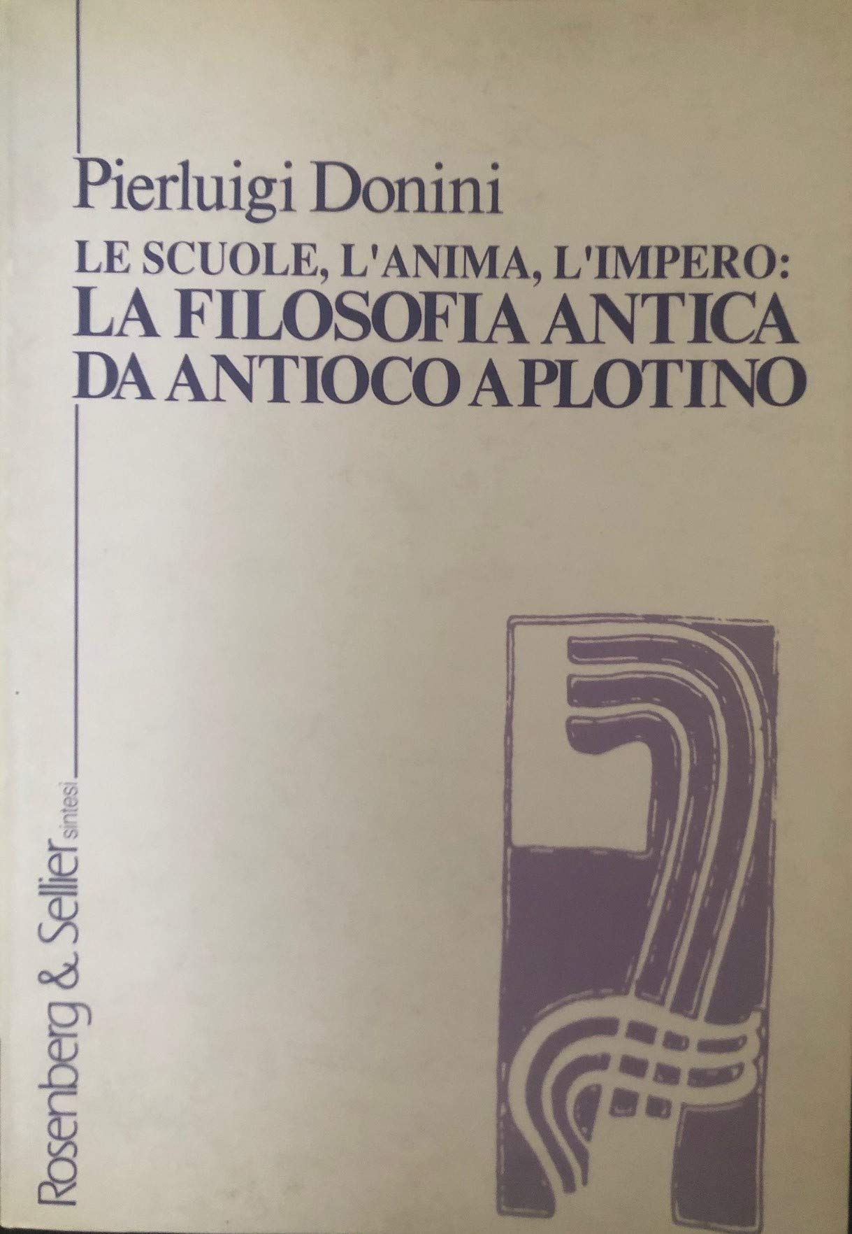 Le scuole, l'anima, l'impero: la filosofia antica da Antioco a Plotino