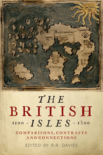 The British Isles, 1100-1500 Comparisons, Contrasts and Connections.