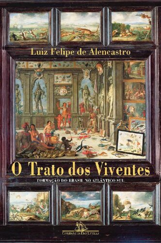 O trato dos viventes: Formação do Brasil no Atlântico Sul - Séculos XVI e XVII