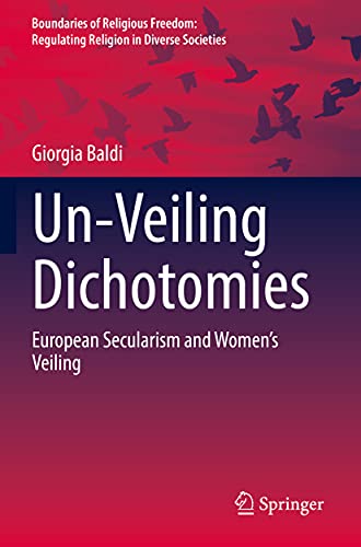 Un-Veiling Dichotomies: European Secularism and Women’s Veiling