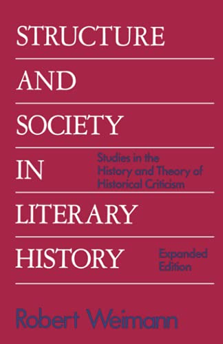 Structure and Society in Literary History: Studies in the History and Theory of Historical Criticism