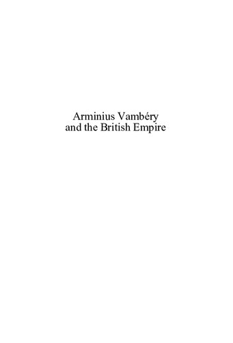 Arminius Vambery and the British Empire: Between East and West