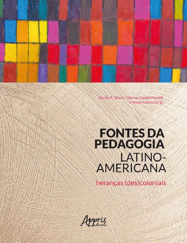 Fontes da pedagogia latino-americana. Heranças (des)coloniais