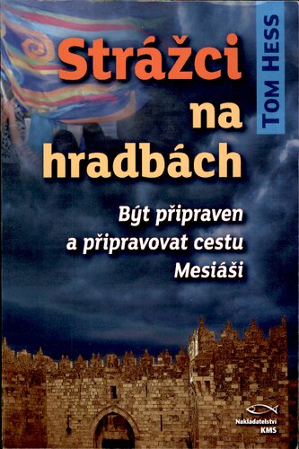 Strážci na hradbách : být připraven a připravovat cestu Mesiáši