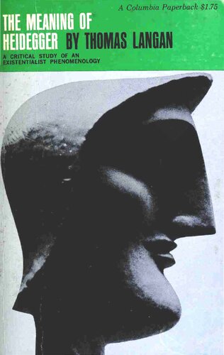 The Meaning of Heidegger: A Critical Study of an Existentialist Phenomenology