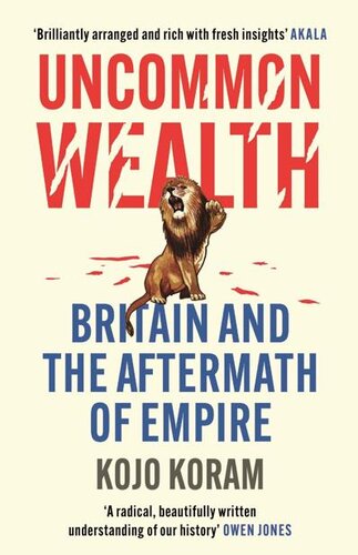 Uncommon Wealth: Britain and the Aftermath of Empire