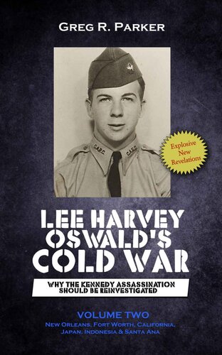 Lee Harvey Oswald’s Cold War Volume Two: Why the Kennedy Assassination Should Be Reinvestigated