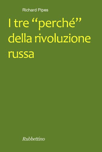 Traduzione di Stefano Roghi 
I tre "perché" della rivoluzione russa