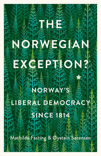 The Norwegian Exception? Norway's Liberal Democracy since 1814