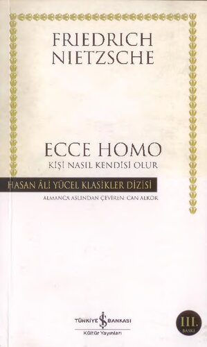 Ecce Homo - Kişi Nasıl Kendisi Olur?