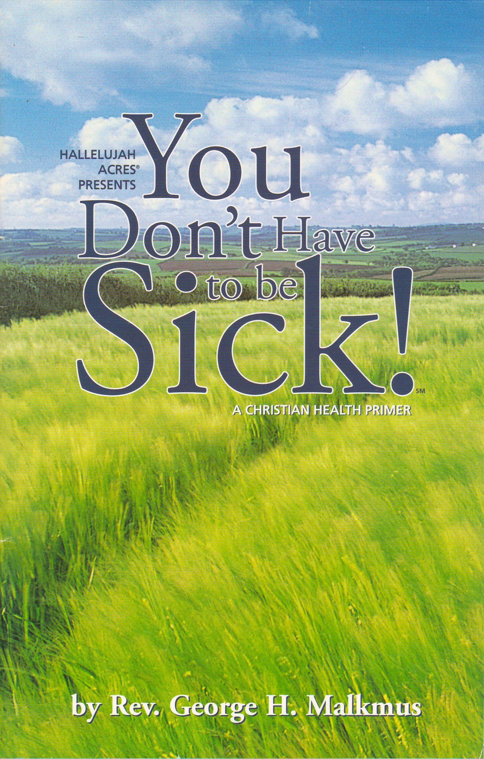 You Don't Have to Be Sick!: A Christian Health Primer