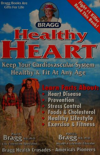 Bragg - Healthy Heart - Keep your cardiovascular system healthy and fit at any age