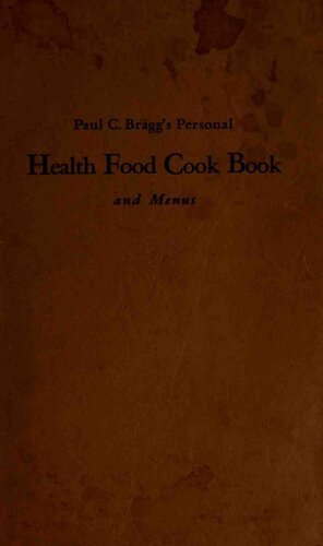 Paul Bragg's Personal Health Food Cook Book and Menu