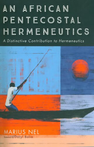 An African pentecostal hermeneutics : a distinctive contribution to hermeneutics