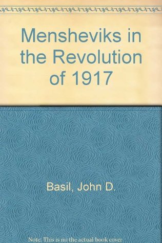 The Mensheviks In The Revolution Of 1917