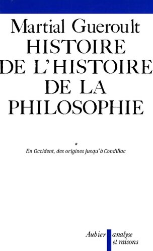 Dianoématique, livre 1: Histoire de l'histoire de la philosophie, volume 1: En Occident, des origines jusqu'à Condillac