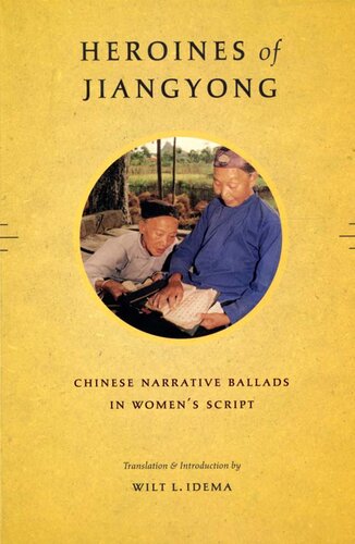 Heroines of Jiangyong: Chinese Narrative Ballads in Women's Script