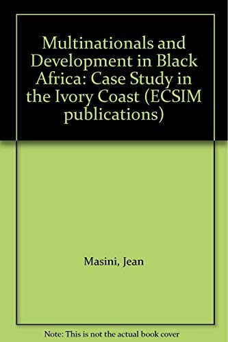 Multinationals and Development in Black Africa: A Case Study in the Ivory Coast