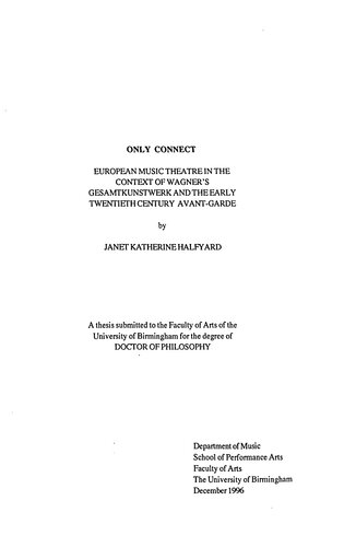 Only connect: European music theatre in the context of Wagner's Gesamtkunstwerk and the early twentieth-century avant-garde