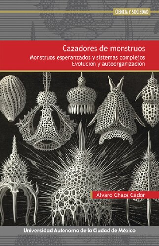 Cazadores de monstruos. Monstruos esperanzados y sistemas complejos. Evolución y autoorganización.